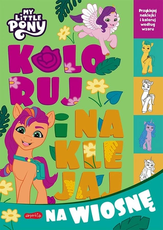 My Little Pony. Koloruj i naklejaj na wiosnę. Koloruj i naklejaj