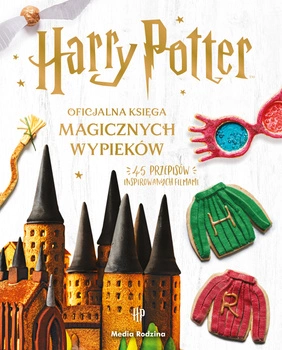 Harry Potter. Oficjalna księga magicznych wypieków. Harry Potter