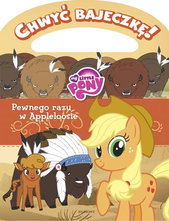 Pewnego razu w Appleloosie. My Little Pony. Chwyć bajeczkę