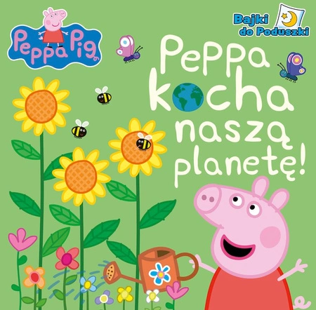 Peppa kocha naszą planetę. Świnka Peppa. Bajki do poduszki