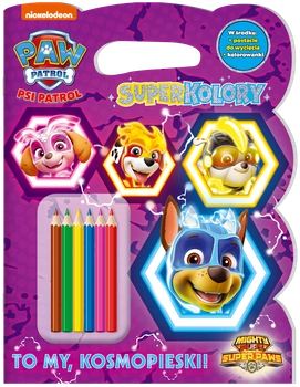 To my, Kosmopieski! Psi Patrol. Superkolory