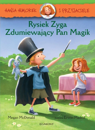 Rysiek Zyga. Zdumiewający pan magik. Hania Humorek i przyjaciele