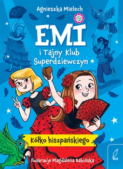 Kółko hiszpańskiego. Emi i Tajny Klub Superdziewczyn. Tom 2 wyd. 2025