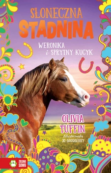 Weronika i sprytny kucyk. Słoneczna Stadnina