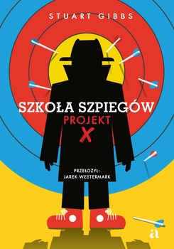 Szkoła szpiegów. Projekt X. Tom 10