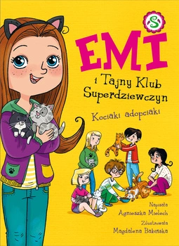 Kociaki adopciaki. Emi i Tajny Klub Superdziewczyn. Tom 14