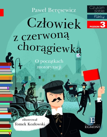 Człowiek z czerwoną chorągiewką. Czytam sobie. Fakty. Poziom 3