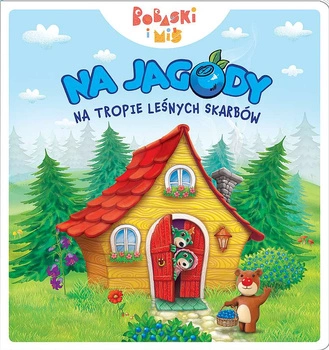 Na jagody. Na tropie leśnych skarbów. Bobaski i miś. Dobranoc Trefliki na noc