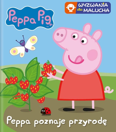 Peppa poznaje przyrodę. Świnka Peppa. Wyzwania dla malucha