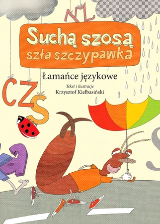Suchą szosa szła szczypawka łamańce językowe