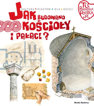 Jak budowano kościoły i pałace. Tu powstała Polska