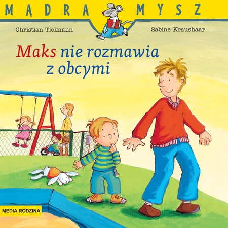 Maks nie rozmawia z obcymi. Mądra Mysz wyd. 3