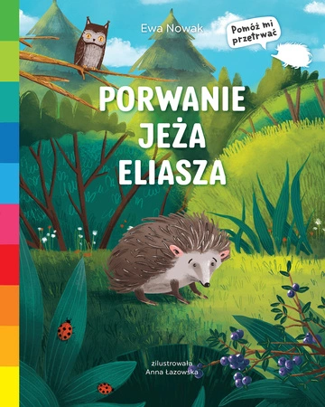 Porwanie jeża Eliasza. Akademia mądrego dziecka. Pomóż mi przetrwać