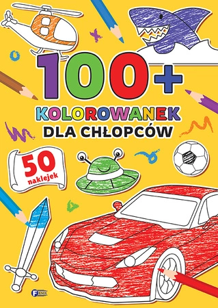 Dla chłopców. 100+ kolorowanek