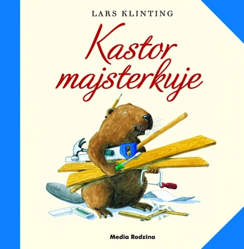 Kastor majsterkuje. Kastor
