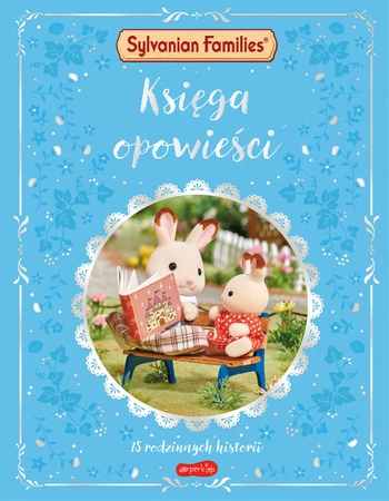 Księga opowieści. 15 rodzinnych historii. Sylvanian Families