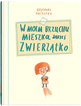 W moim brzuchu mieszka jakieś zwierzątko wyd. 2