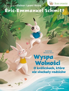 O króliczkach, które nie słuchały rodziców. Wyspa wolności. Sowie Opowieści. Tom 2