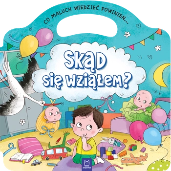Skąd się wziąłem co maluch wiedzieć powinien