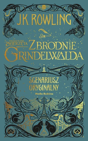 Fantastyczne zwierzęta. Zbrodnie Grindelwalda. Scenariusz oryginalny