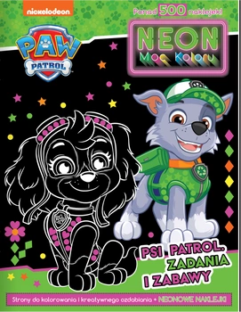 Zadania i zabawy. Psi Patrol. Neon. Moc koloru
