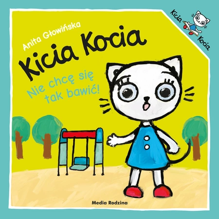 Kicia kocia nie chcę się tak bawić wyd. 2019