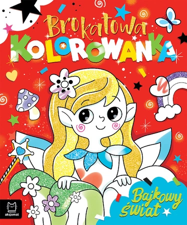Bajkowy świat. Brokatowa kolorowanka