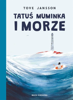 Tatuś Muminka i morze. Muminki wyd. 14