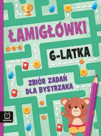 Zbiór zadań dla bystrzaka. Łamigłówki 6-latka