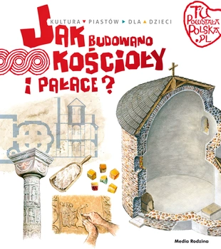 Jak budowano kościoły i pałace. Tu powstała Polska