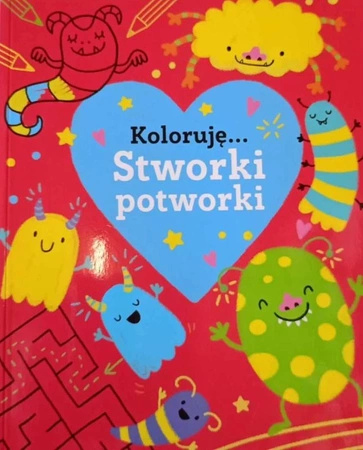 Stworki potworki. Koloruję