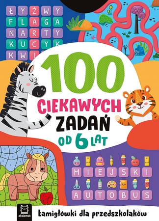 100 ciekawych zadań. Łamigłówki dla przedszkolaków. Od 6 lat