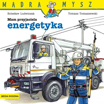 Mam przyjaciela energetyka Mądra Mysz