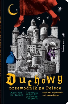 Duchowy przewodnik po Polsce. czyli 101 wycieczek z dreszczykiem