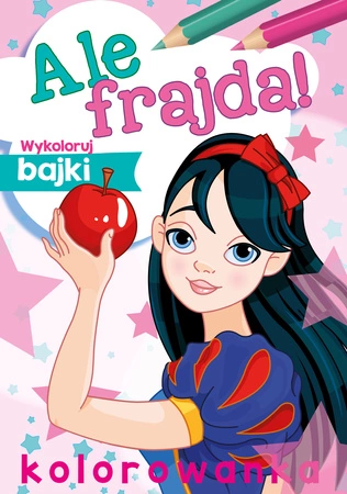Wykoloruj bajki. Ale frajda!