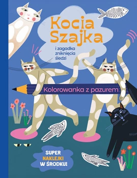 Kocia Szajka i zagadka zniknięcia śledzi. Kolorowanka z pazurem