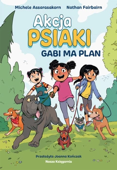 Gabi ma plan. Akcja PSIAKI . Tom 1 wyd. 2025