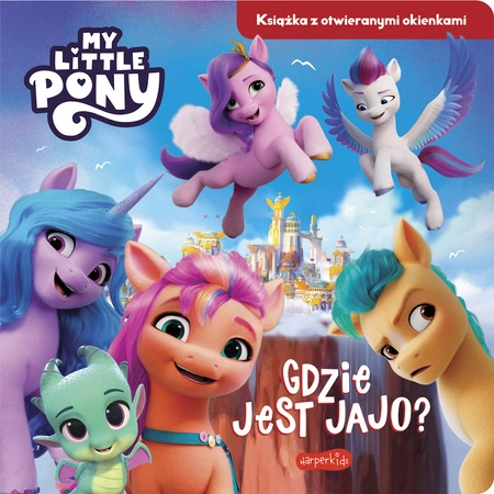 Gdzie jest jajo? My Little Pony. Nowe pokolenie. Książka z otwieranymi okienkami