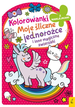 Moje śliczne jednorożce i inne magiczne zwierzaki. Kolorowanka z wykrojnikiem