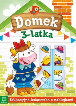 Domek 3-latka. Edukacyjna książeczka z naklejkami