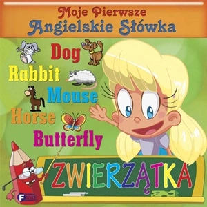 Zwierzątka moje pierwsze angielskie słówka