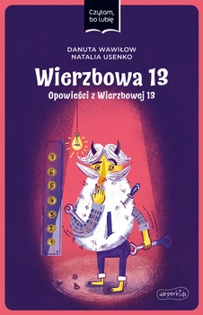 Wierzbowa 13. Opowieści z Wierzbowej 13. Czytam, bo lubię