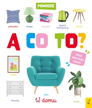 Powiedz a co to? W domu