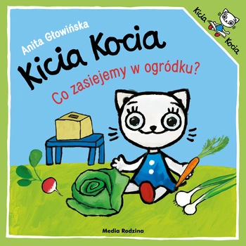 Co zasiejemy w ogródku? Kicia Kocia