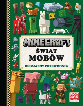 Świat mobów. Oficjalny przewodnik. Minecraft