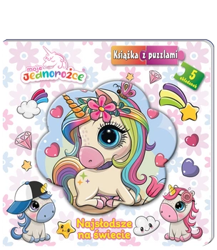 Najsłodsze na świecie. Moje Jednorożce. Książka z puzzlami