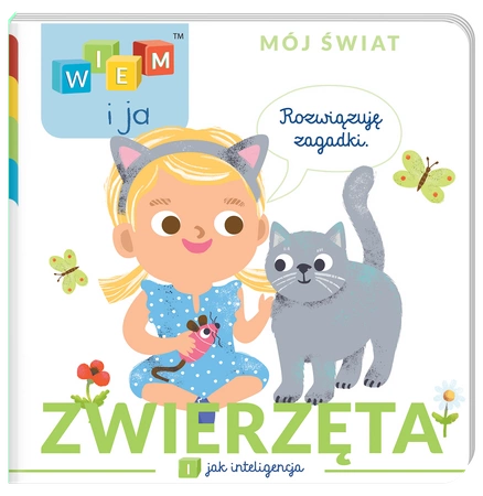 Zwierzęta. I jak Inteligencja. Wiem i ja. Mój świat