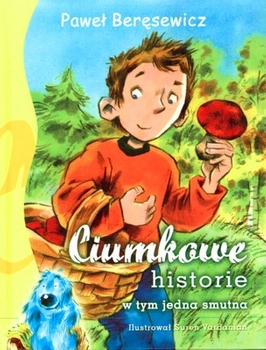 Ciumkowe historie w tym jedna smutna wyd. 2017