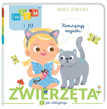 Zwierzęta. I jak Inteligencja. Wiem i ja. Mój świat