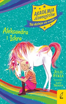 Aleksandra i Iskra. Akademia Jednorożców